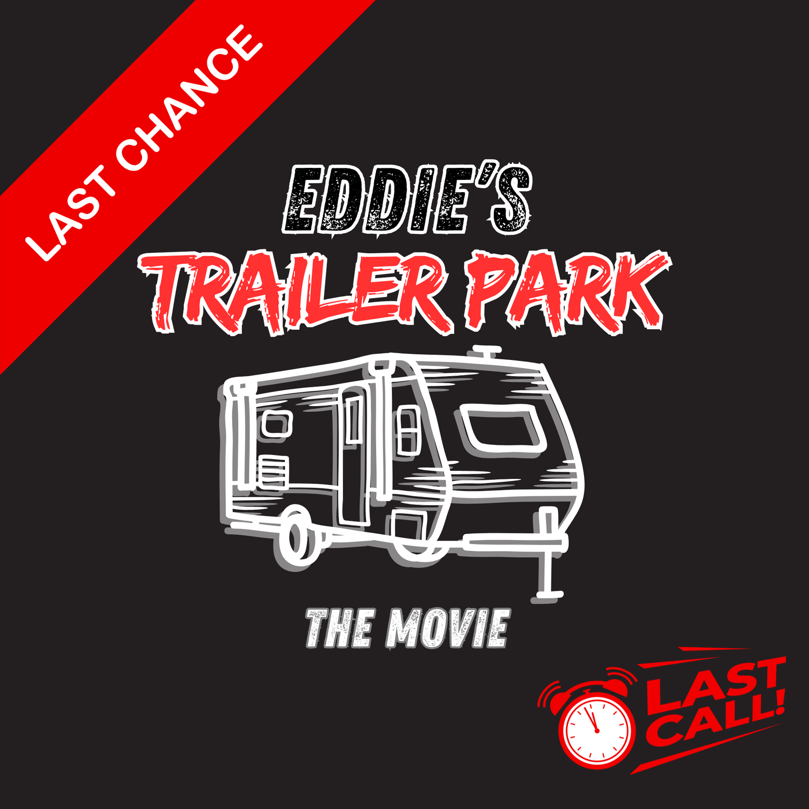 From Set to Red Carpet: The Journey of Eddie's Trailer Park Film 1 Eddies Trailer Park film logo with “last chance” text promoting the red carpet premiere
